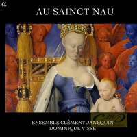 Au Sainct Nau – Goudimel; Janequin; Du Caurroy; Costeley; Sermisy
